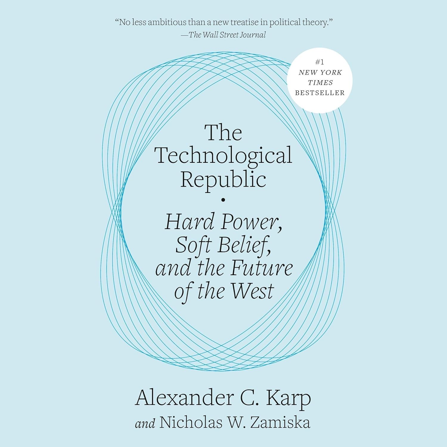 Cover of The Technological Republic: Hard Power, Soft Belief, and the Future of the West